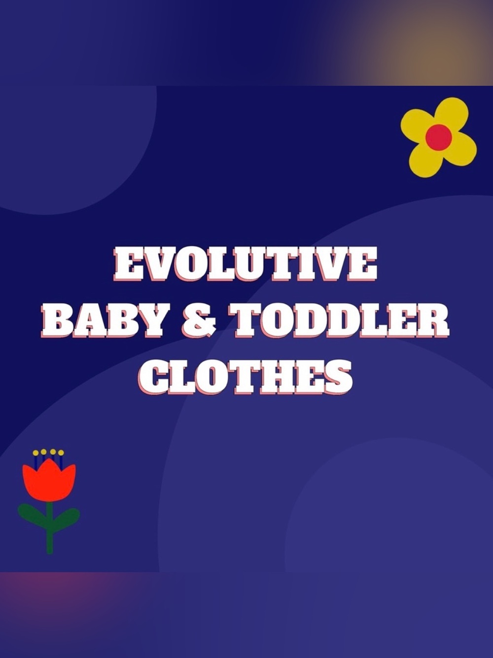 Evolutive Baby & Toddler Clothes
